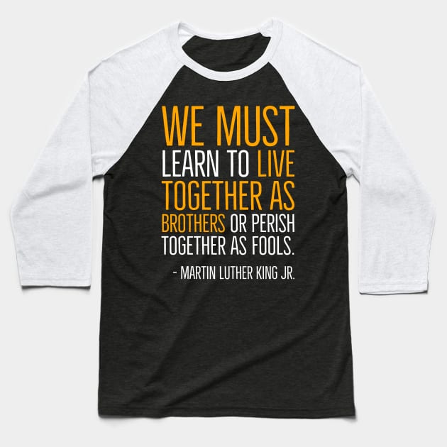 Live Together As Brothers, Martin Luther King Quote, Black History, African American Baseball T-Shirt by UrbanLifeApparel